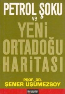 Petrol Şoku ve Yeni Ortadoğu Haritası                                                                                                                                                                                                                          