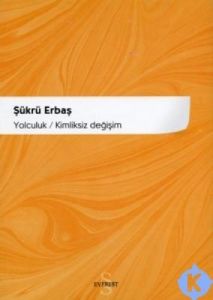 Yolculuk/Kimliksiz Değişim                                                                                                                                                                                                                                     