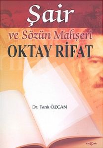 Şair ve Sözün Mahşeri Oktay Rıfat                                                                                                                                                                                                                              