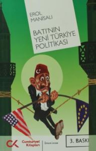 Batı’nın Yeni Türkiye Politikası                                                                                                                                                                                                                               