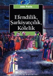 Efendilik, Şarkiyatçılık, Kölelik                                                                                                                                                                                                                              