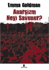 Anarşizm Neyi Savunur?                                                                                                                                                                                                                                         
