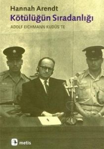 Kötülüğün Sıradanlığı                                                                                                                                                                                                                                          