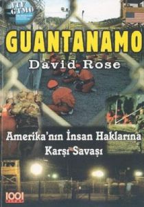 Guantanamo Amerika’nın İnsan Haklarına Karşı Savaş                                                                                                                                                                                                             