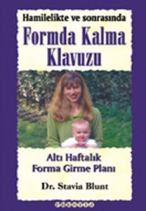 Hamilelikte ve Sonrasında Formda Kalma Kılavuzu (C                                                                                                                                                                                                             