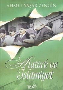 Atatürk ve İslamiyet                                                                                                                                                                                                                                           