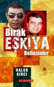 Bırak Eşkıya Bellesinler                                                                                                                                                                                                                                       