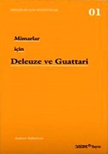 Mimarlar için Deleuze ve Guattari                                                                                                                                                                                                                              