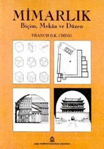 Mimarlık, Biçim,Mekan ve Düzen                                                                                                                                                                                                                                 