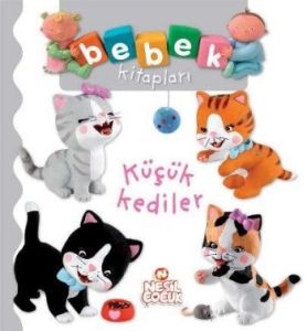 Bebek Kitapları - Küçük Kediler                                                                                                                                                                                                                                