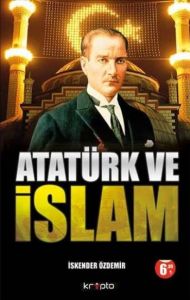 Atatürk ve İslam                                                                                                                                                                                                                                               