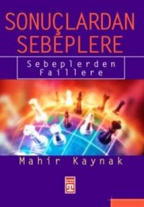 Sonuçlardan Sebeplere Sebeplerden Faillere                                                                                                                                                                                                                     