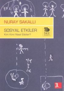 Sosyal Etkiler - Kim Kimi Nasıl Etkiler?                                                                                                                                                                                                                       