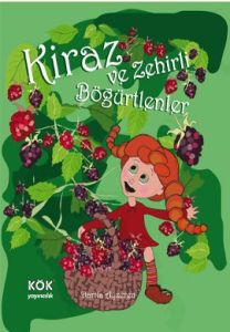 Kiraz ve Zehirli Böğürtlenler (Ciltli)                                                                                                                                                                                                                         
