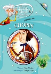 Klasik Müzik Masalları 6: Chopin                                                                                                                                                                                                                               