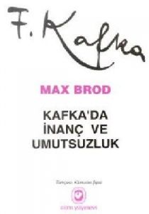 Kafka’da İnanç ve Umutsuzluk                                                                                                                                                                                                                                   