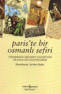 Paris’te Bir Osmanlı Sefiri - 28 Mehmet Çelebi’nin                                                                                                                                                                                                             