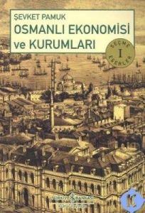 Osmanlı Ekonomisi ve Kurumları                                                                                                                                                                                                                                 