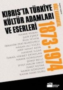 Kıbrıs’ta Türkiye Kültür Adamları ve Eserleri                                                                                                                                                                                                                  