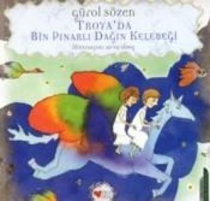 Troya’ da Bin Pınarlı Dağın Kelebeği                                                                                                                                                                                                                           