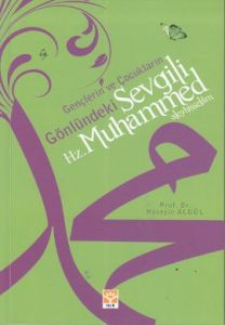 Gençlerin ve Çocukların Gönlündeki Sevgili Hz. Muh                                                                                                                                                                                                             