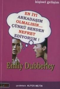 En İyi Arkadaşım Olmalısın Çünkü Senden Nefret Edi                                                                                                                                                                                                             