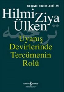Uyanış Devirlerinde Tercümenin Rolü                                                                                                                                                                                                                            