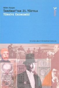 Tanzimat’tan 21. Yüzyıla Türkiye Ekonomisi                                                                                                                                                                                                                     
