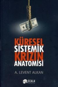 Küresel Sistemik Krizin Anatomisi                                                                                                                                                                                                                              
