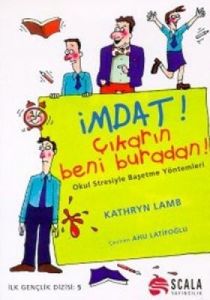 İmdat! Çıkarın Beni Buradan! Okul Stresiyle Başetm                                                                                                                                                                                                             