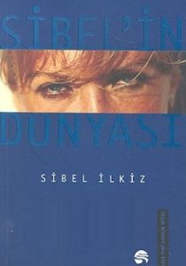 Sibel’in Dünyası                                                                                                                                                                                                                                               