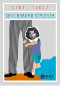 Seni Babama Söylerim                                                                                                                                                                                                                                           