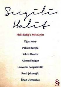 Sevgili Halit - Halit Refiğ’e Mektuplar                                                                                                                                                                                                                        