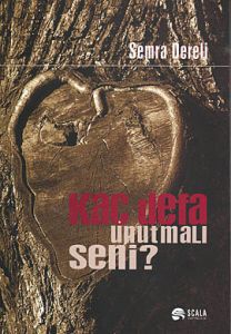 Kaç Defa Unutmalı Seni?                                                                                                                                                                                                                                        