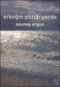 Erkeğin Yittiği Yerde                                                                                                                                                                                                                                          