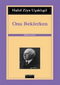 Onu Beklerken                                                                                                                                                                                                                                                  
