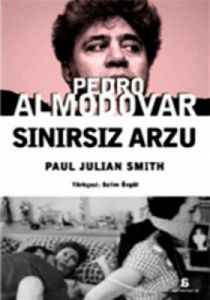 Pedro Almodovar - Sınırsız Arzu                                                                                                                                                                                                                                