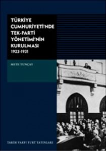 Türkiye Cumhuriyeti’nde Tek-Parti Yönetimi’nin Kur                                                                                                                                                                                                             