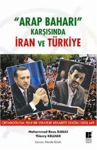 Arap Baharı Karşısında İran ve Türkiye                                                                                                                                                                                                                         