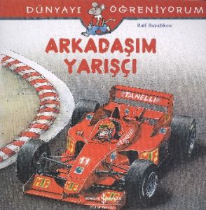 Dünyayı Öğreniyorum - Arkadaşım Yarışçı                                                                                                                                                                                                                        