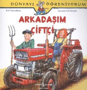 Dünyayı Öğreniyorum - Arkadaşım Çiftçi                                                                                                                                                                                                                         