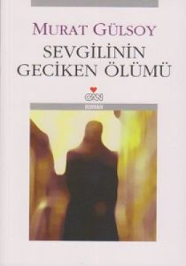 Sevgilinin Geciken Ölümü                                                                                                                                                                                                                                       