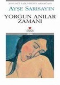 Yorgun Anılar Zamanı                                                                                                                                                                                                                                           