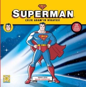 Superman Çelik Adam’ın Hikayesi                                                                                                                                                                                                                                