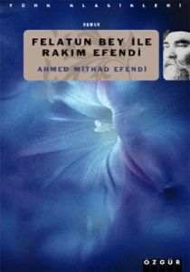 Felatun Bey ile Rakım Efendi                                                                                                                                                                                                                                   