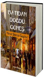 Batıdan Doğdu Güneş                                                                                                                                                                                                                                            