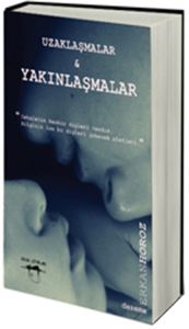 Uzaklaşmalar & Yakınlaşmalar                                                                                                                                                                                                                                   
