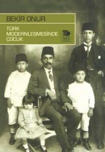 Türk Modernleşmesinde Çocuk                                                                                                                                                                                                                                    