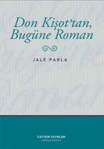 Don Kişot’tan Bugüne Roman                                                                                                                                                                                                                                     