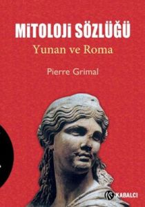 Mitoloji Sözlüğü Yunan ve Roma                                                                                                                                                                                                                                 
